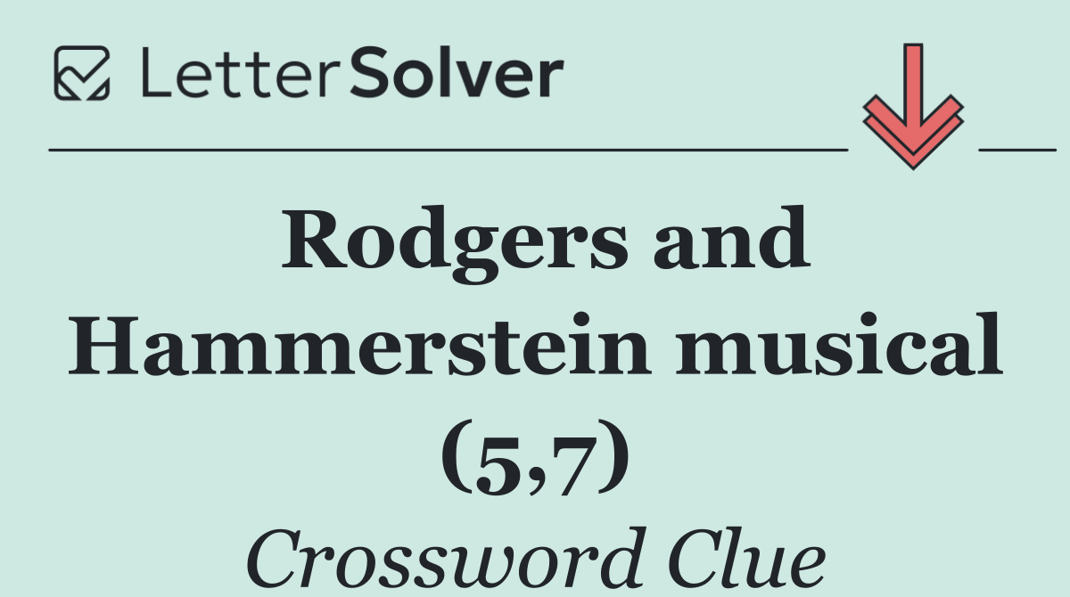 Rodgers and Hammerstein musical (5,7)