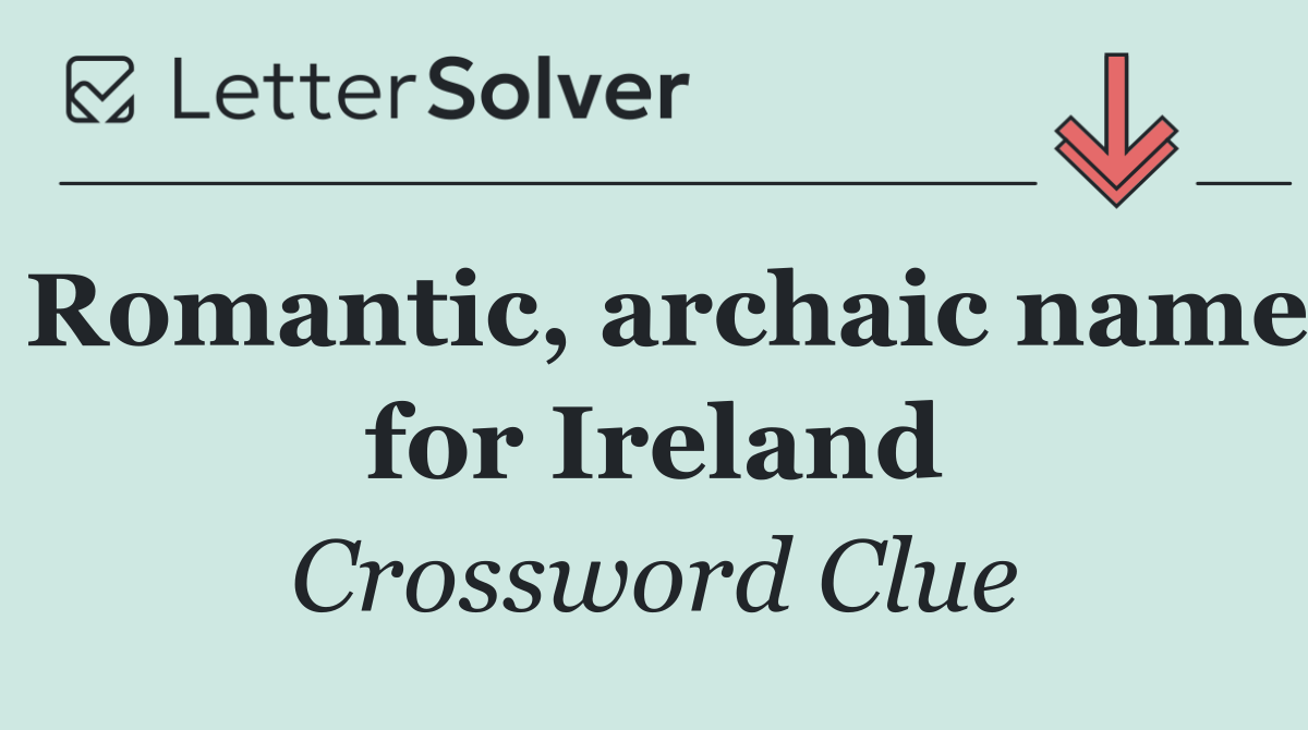 Romantic, archaic name for Ireland