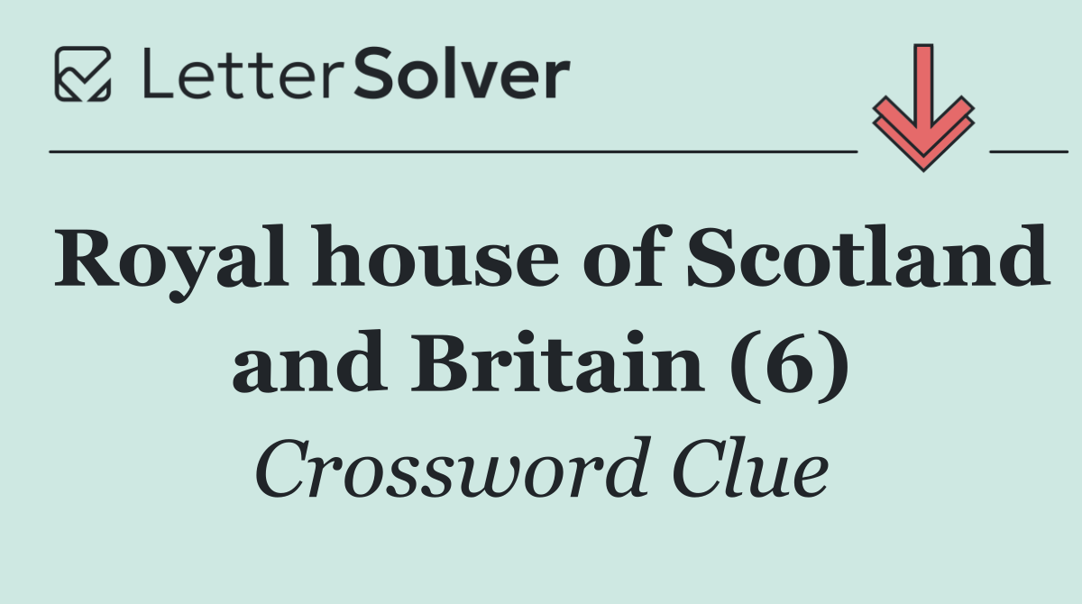Royal house of Scotland and Britain (6)