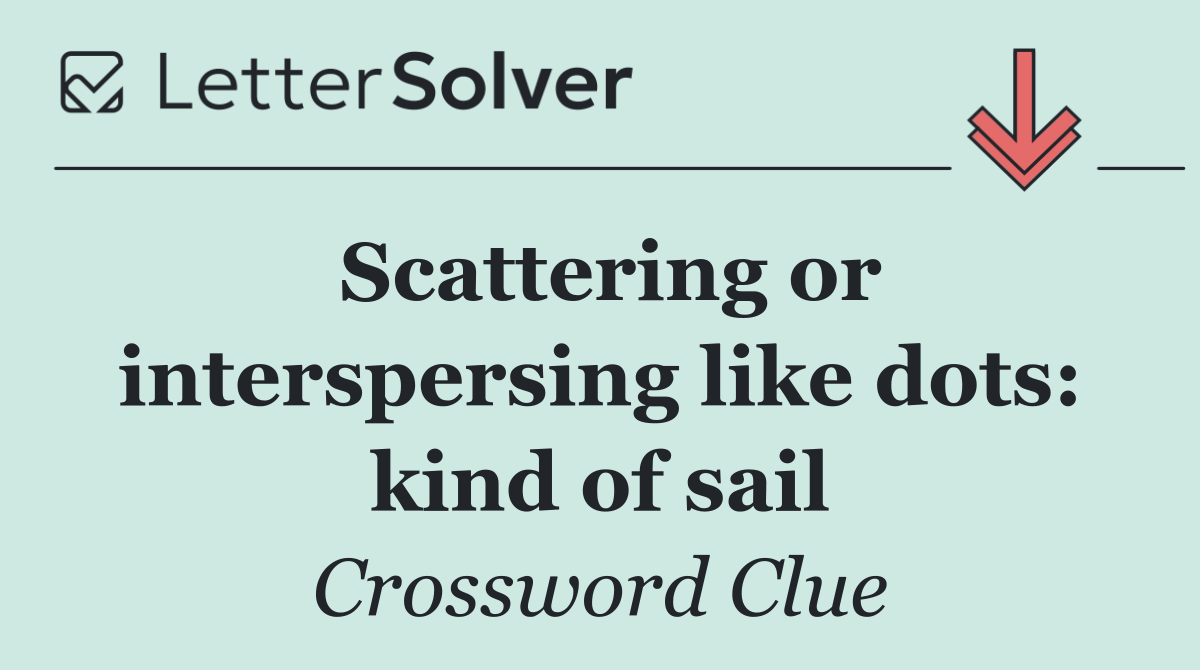 Scattering or interspersing like dots: kind of sail