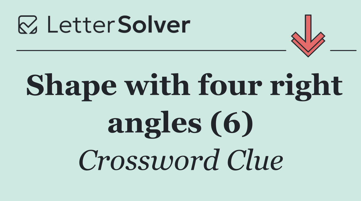 Shape with four right angles (6)