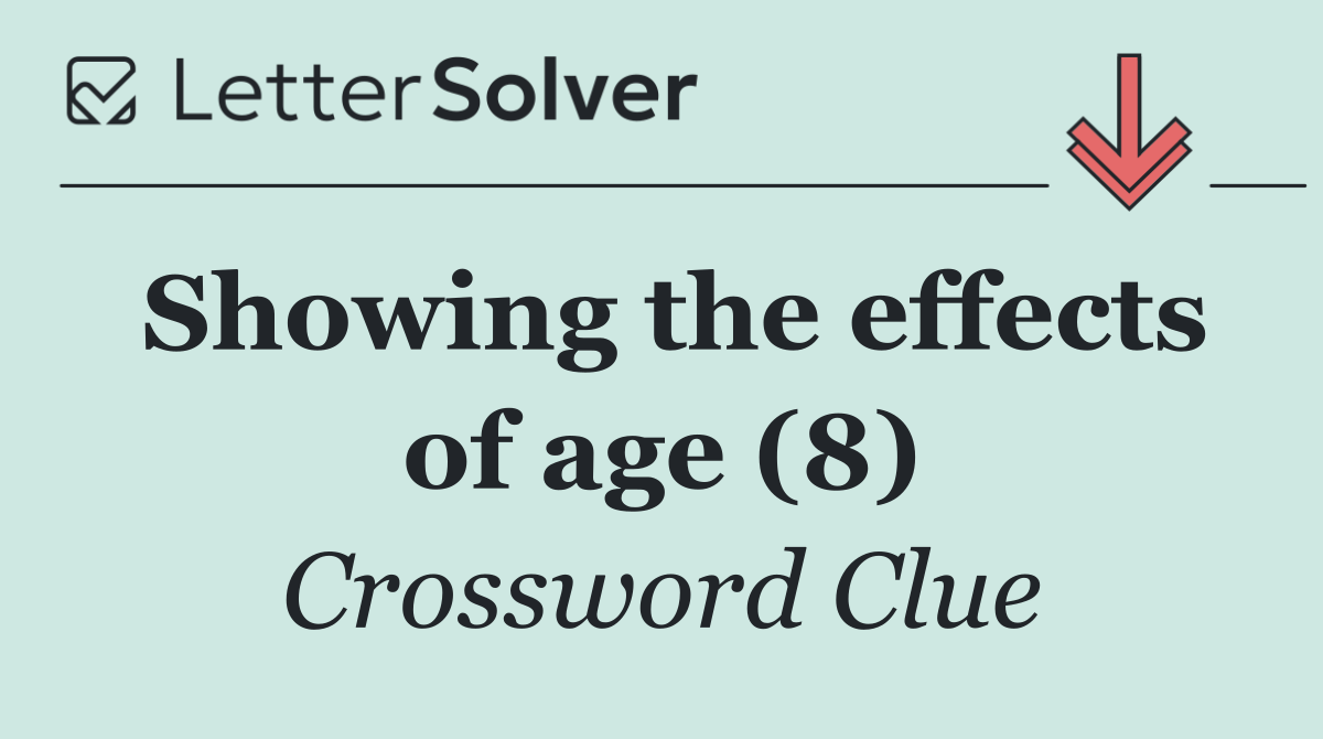 Showing the effects of age (8)