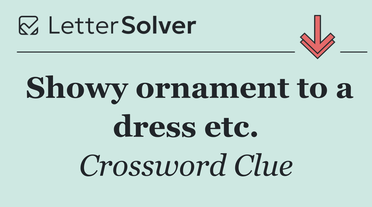 Showy ornament to a dress etc.