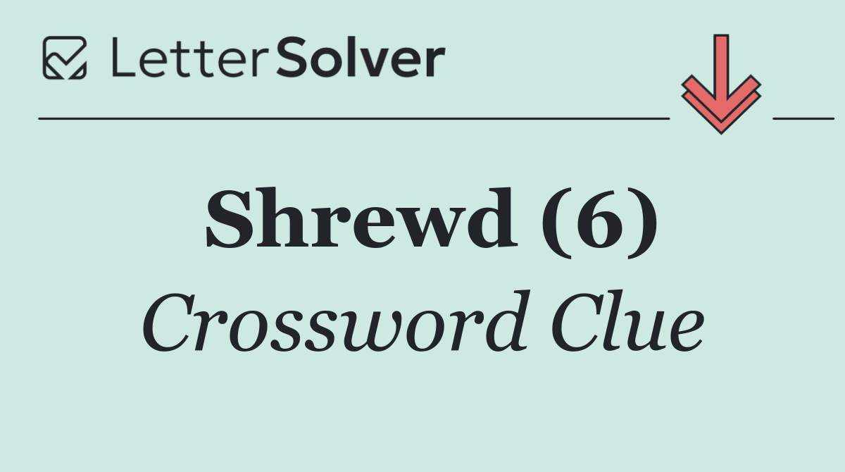 Shrewd (6)