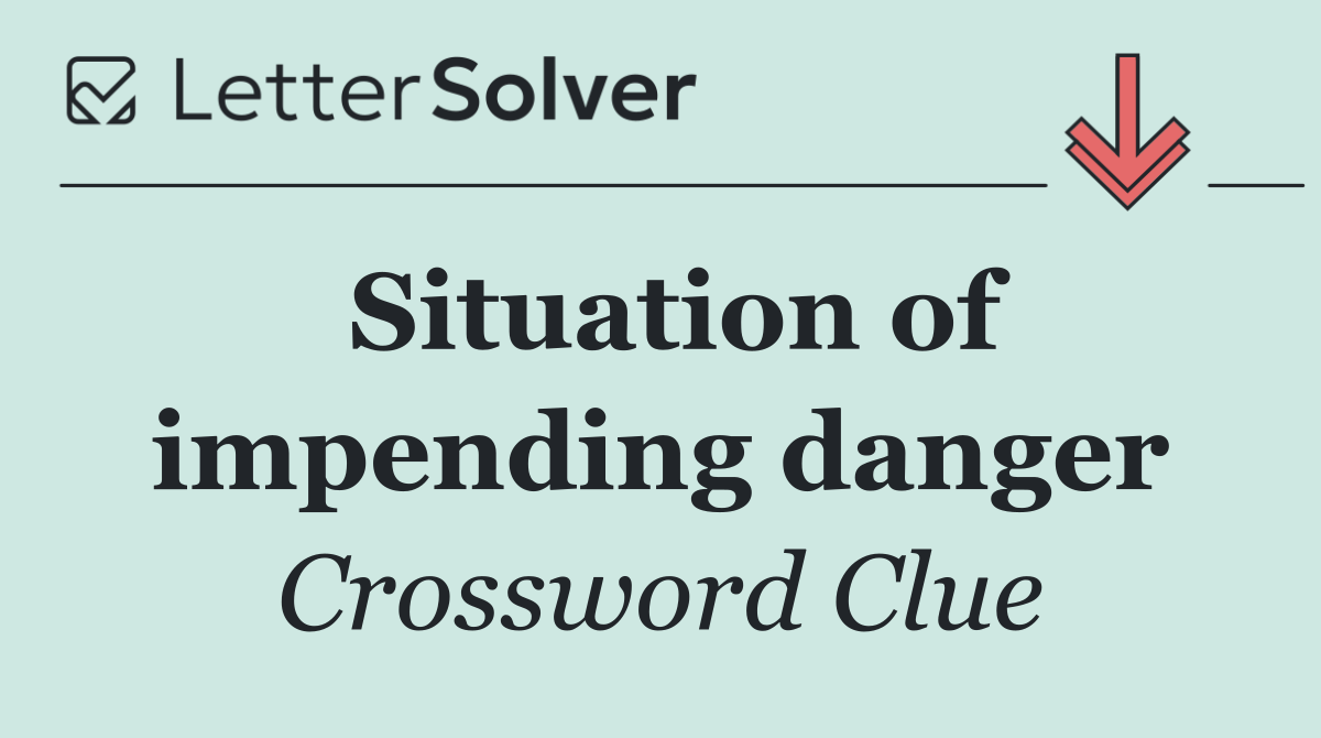 Situation of impending danger