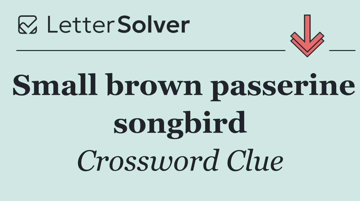 Small brown passerine songbird