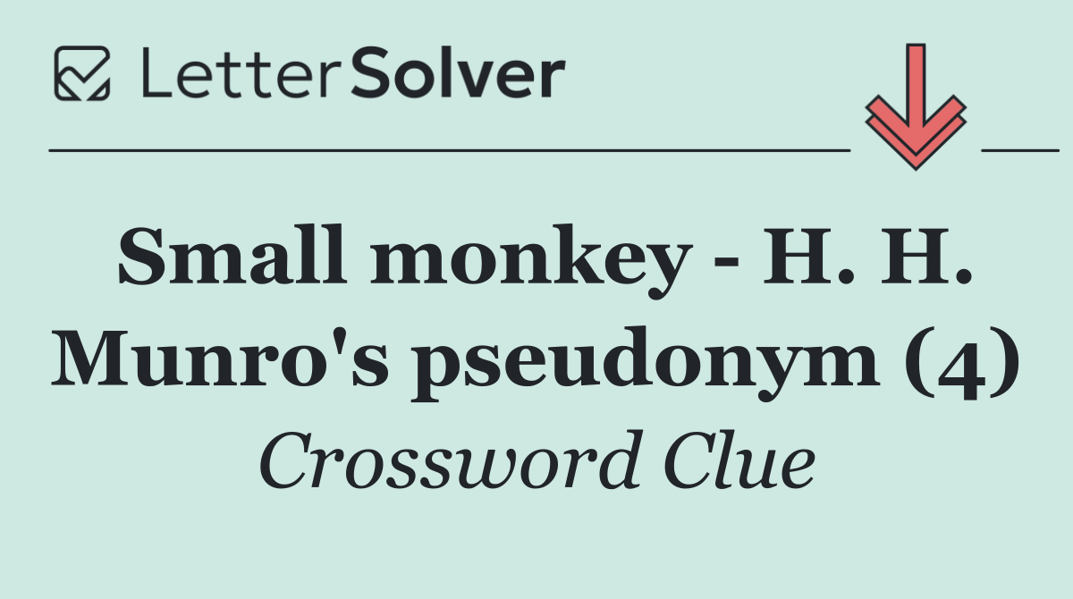 Small monkey   H. H. Munro's pseudonym (4)