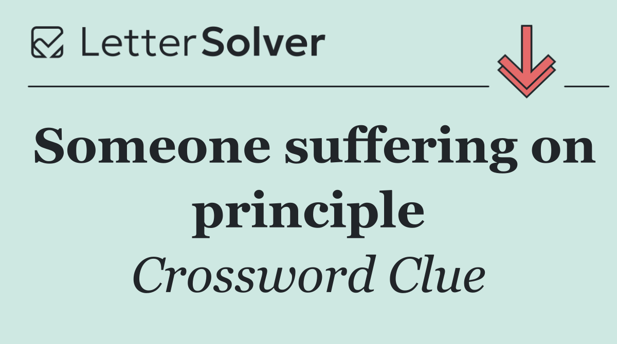 Someone suffering on principle