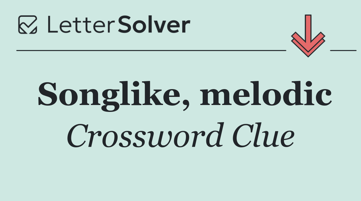 Songlike, melodic
