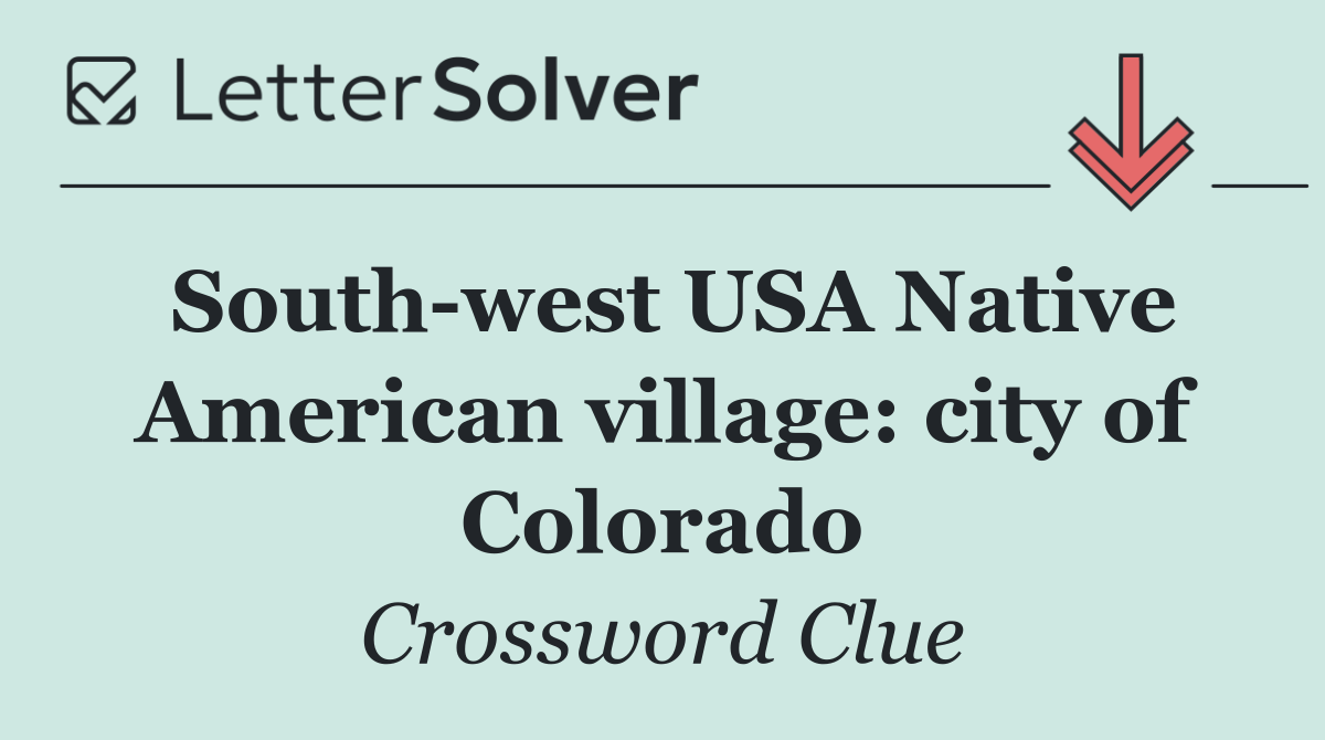 South west USA Native American village: city of Colorado