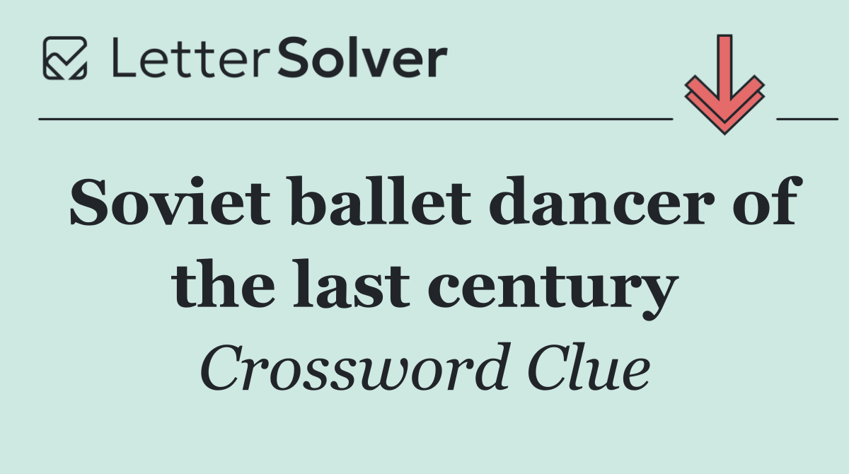 Soviet ballet dancer of the last century