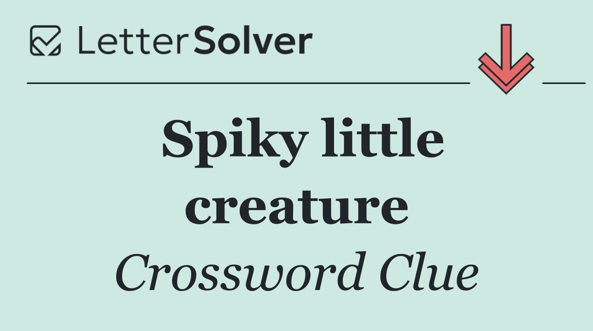 Spiky little creature