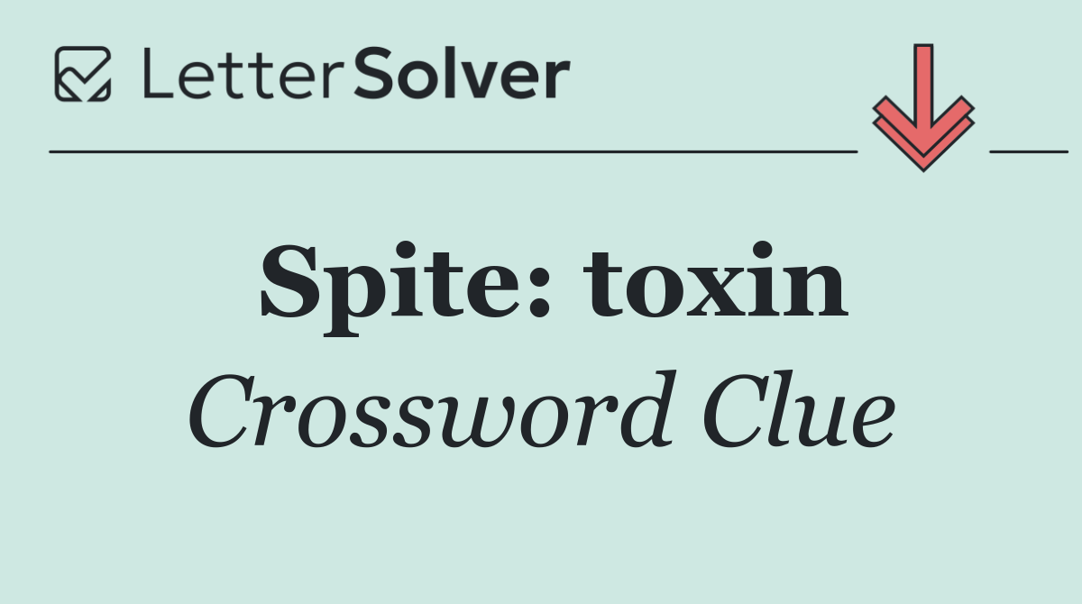 Spite: toxin