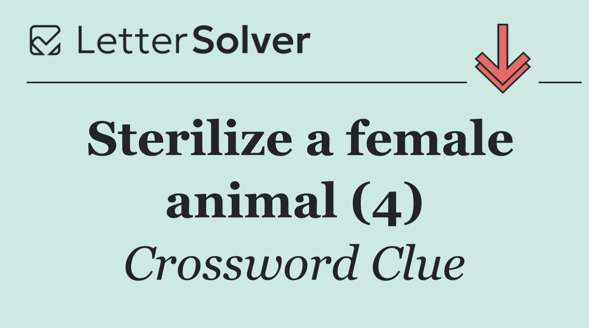 Sterilize a female animal (4)