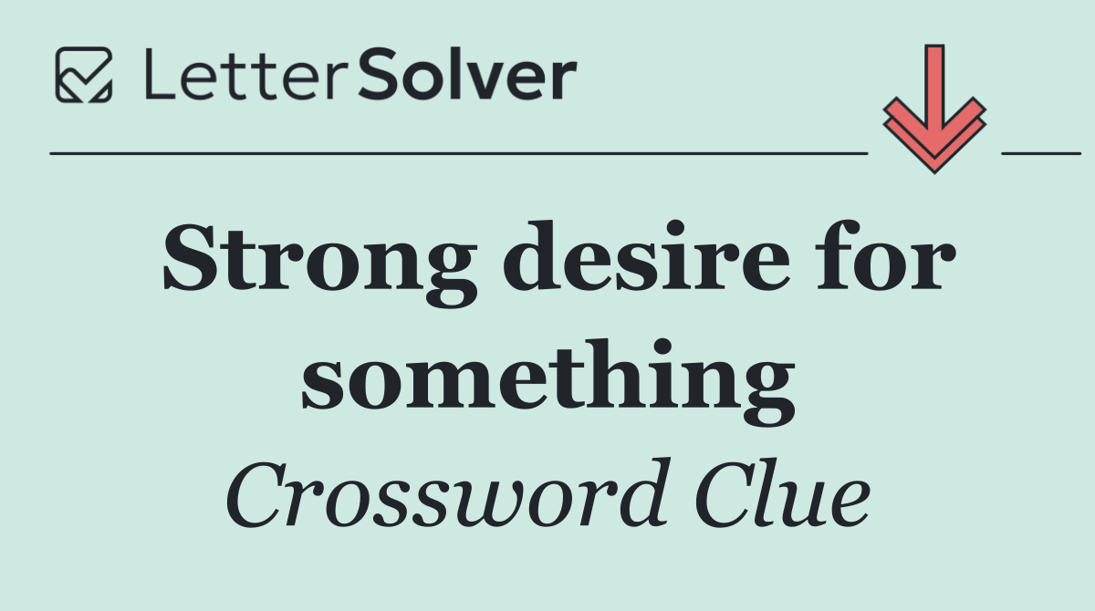 Strong desire for something