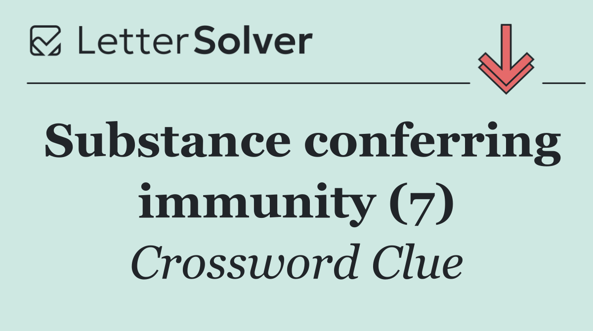 Substance conferring immunity (7)