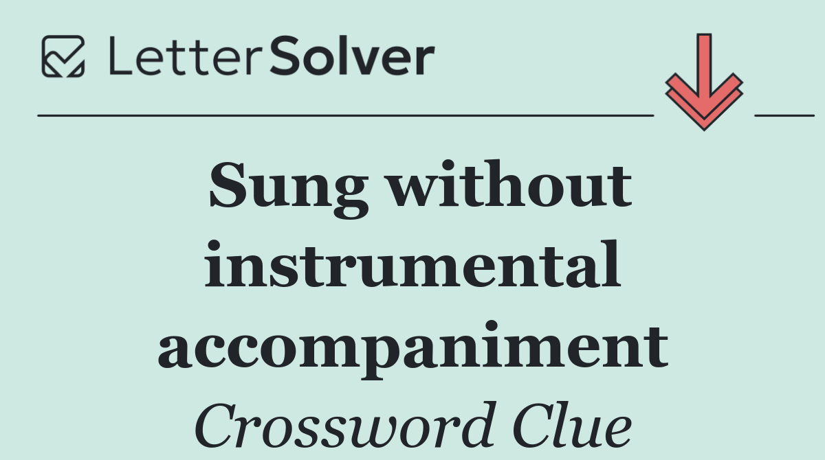 Sung without instrumental accompaniment