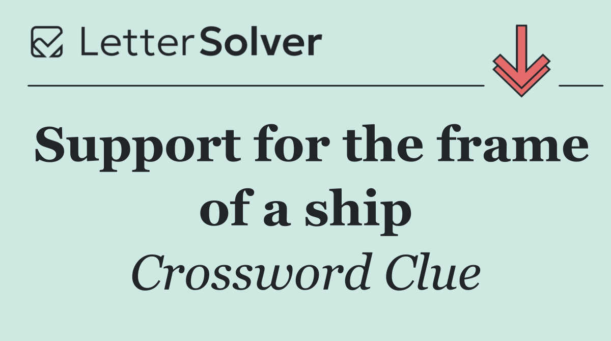 Support for the frame of a ship