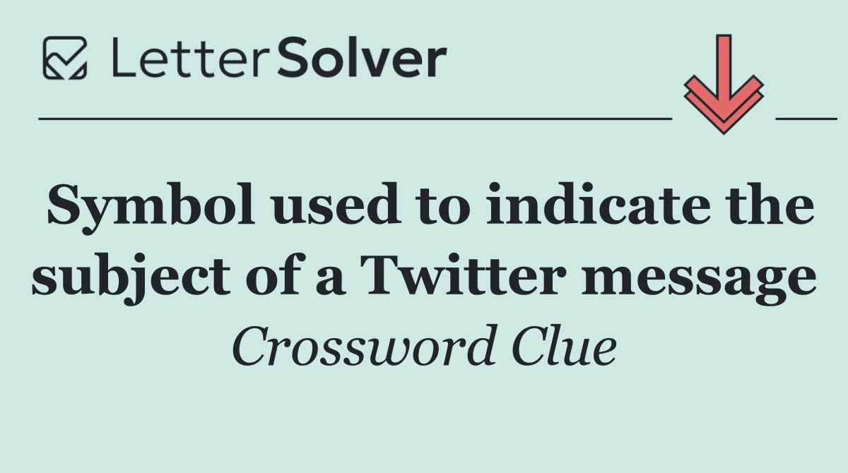 Symbol used to indicate the subject of a Twitter message
