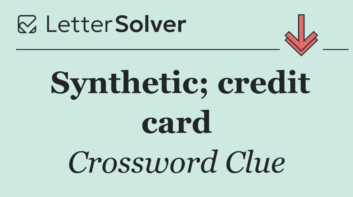Synthetic; credit card