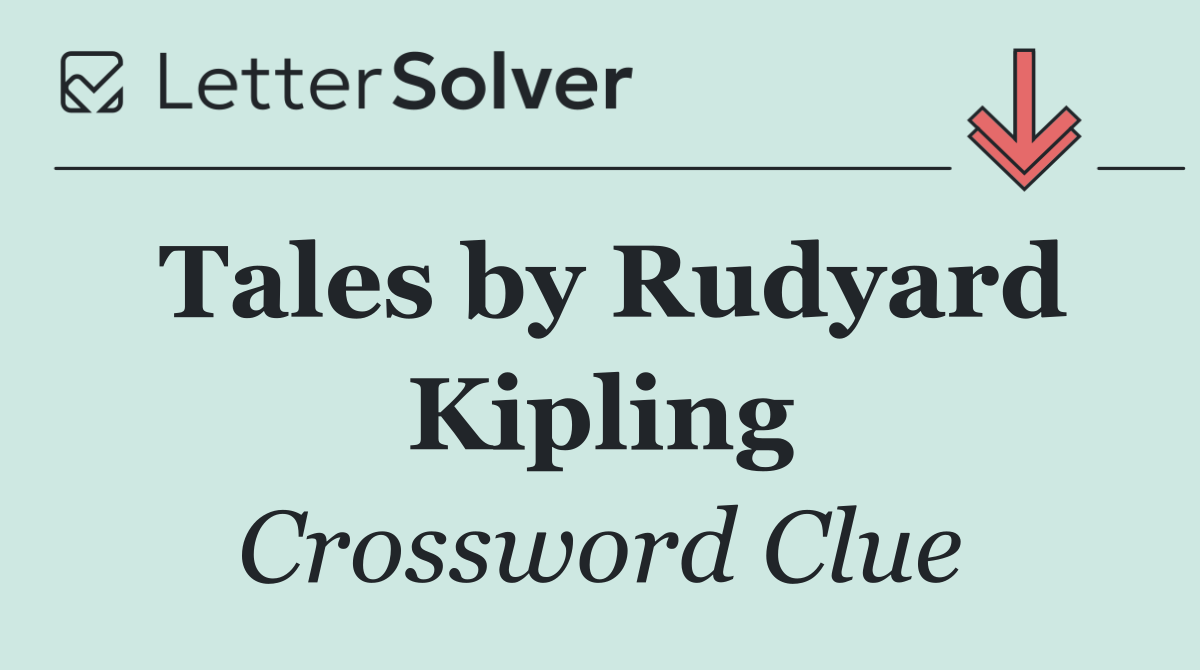 Tales by Rudyard Kipling