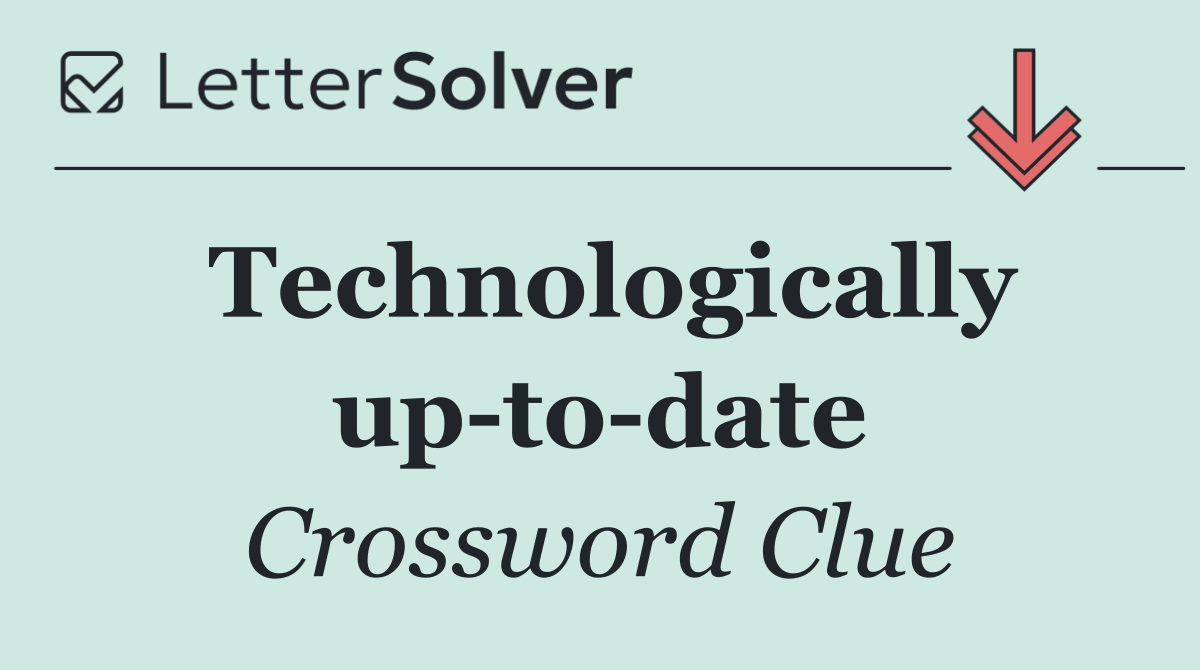 Technologically up to date