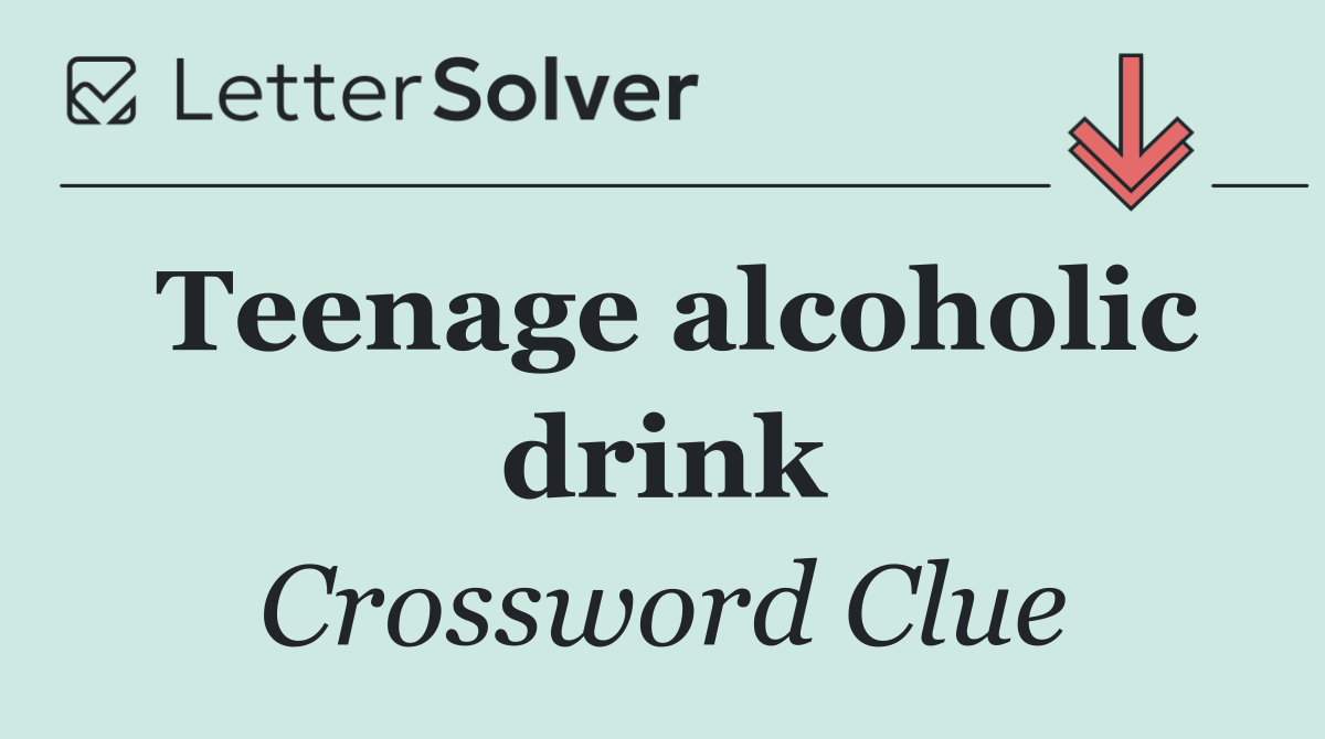 Teenage alcoholic drink