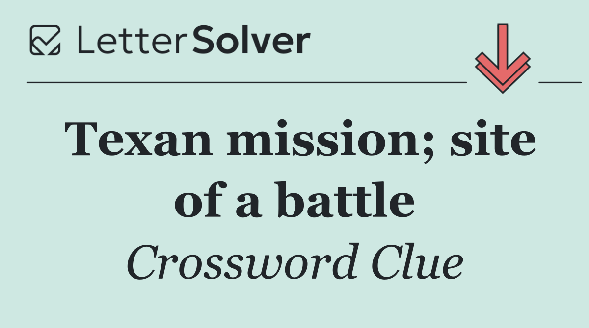 Texan mission; site of a battle