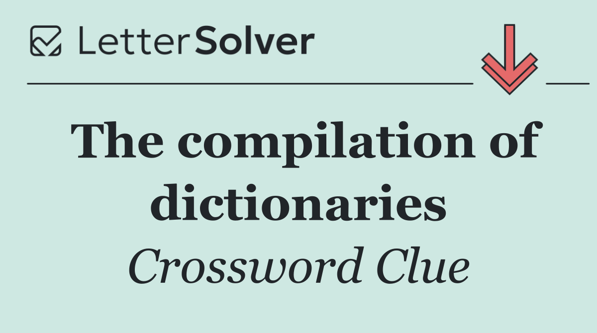 The compilation of dictionaries