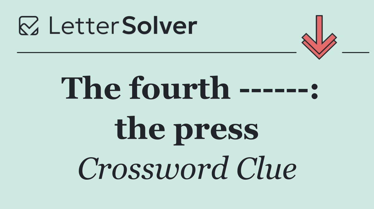 The fourth       : the press