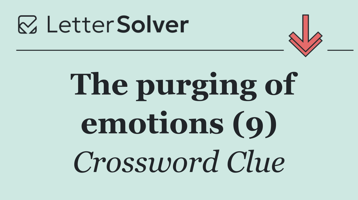The purging of emotions (9)