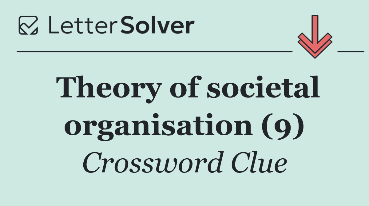 Theory of societal organisation (9)