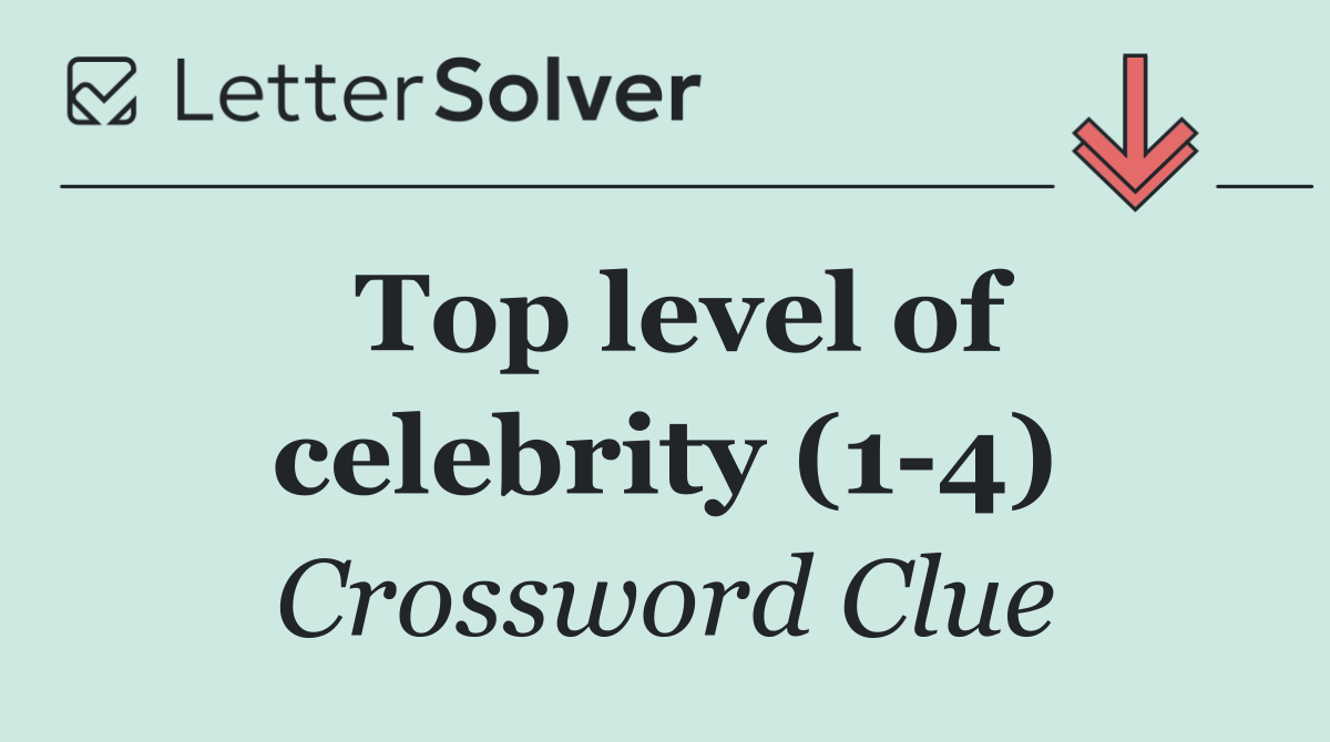 Top level of celebrity (1 4)