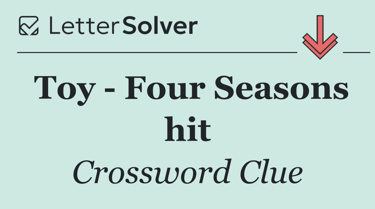 Toy   Four Seasons hit