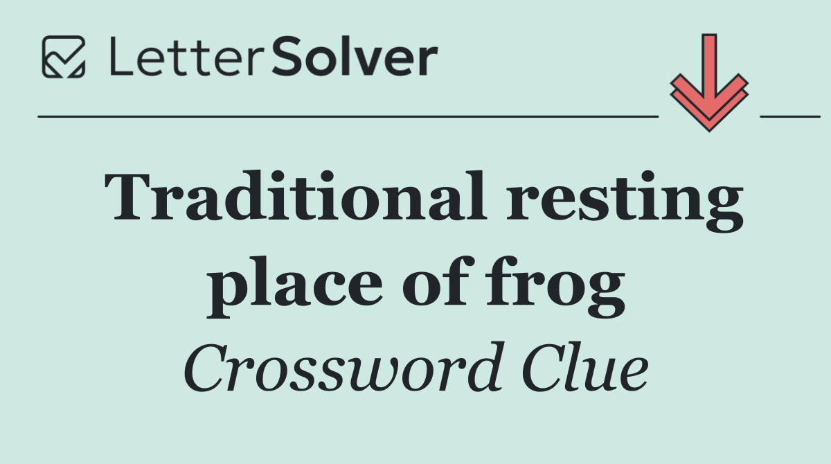 Traditional resting place of frog