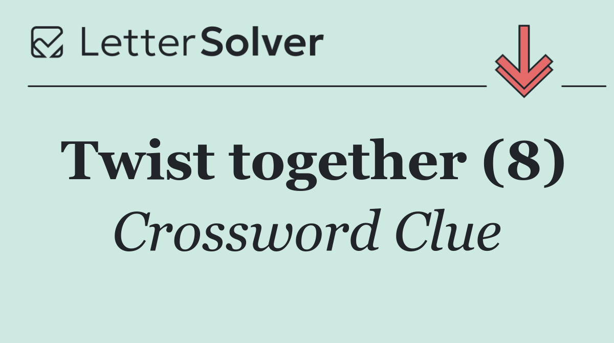 Twist together (8)