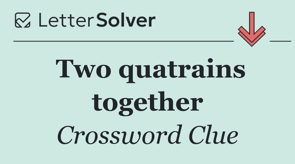Two quatrains together