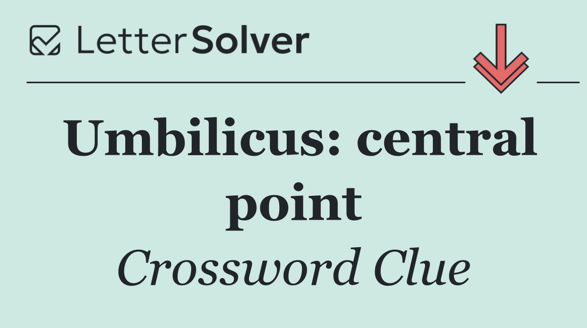 Umbilicus: central point
