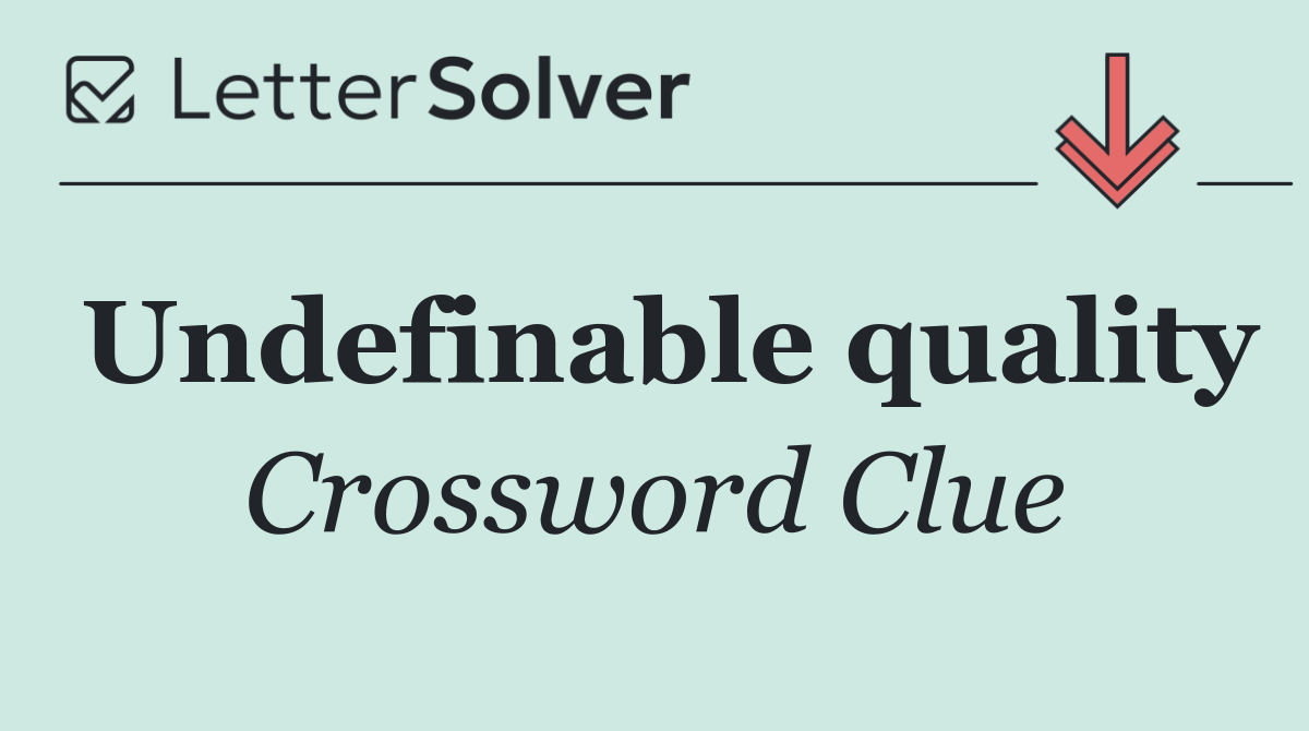 Undefinable quality