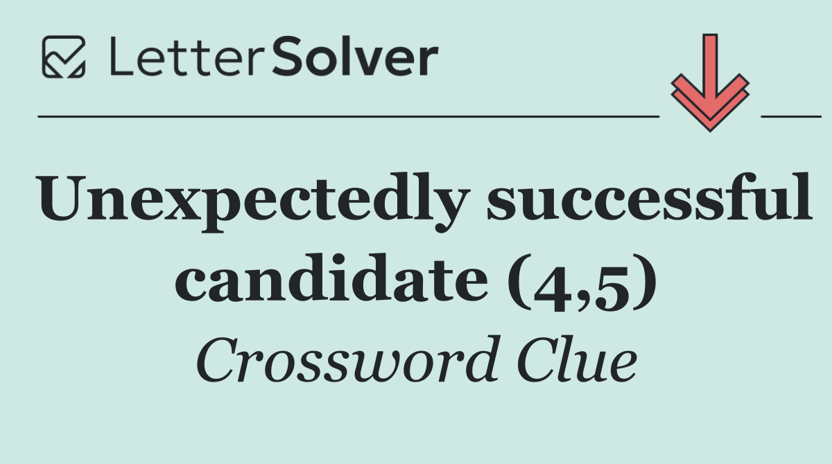 Unexpectedly successful candidate (4,5)