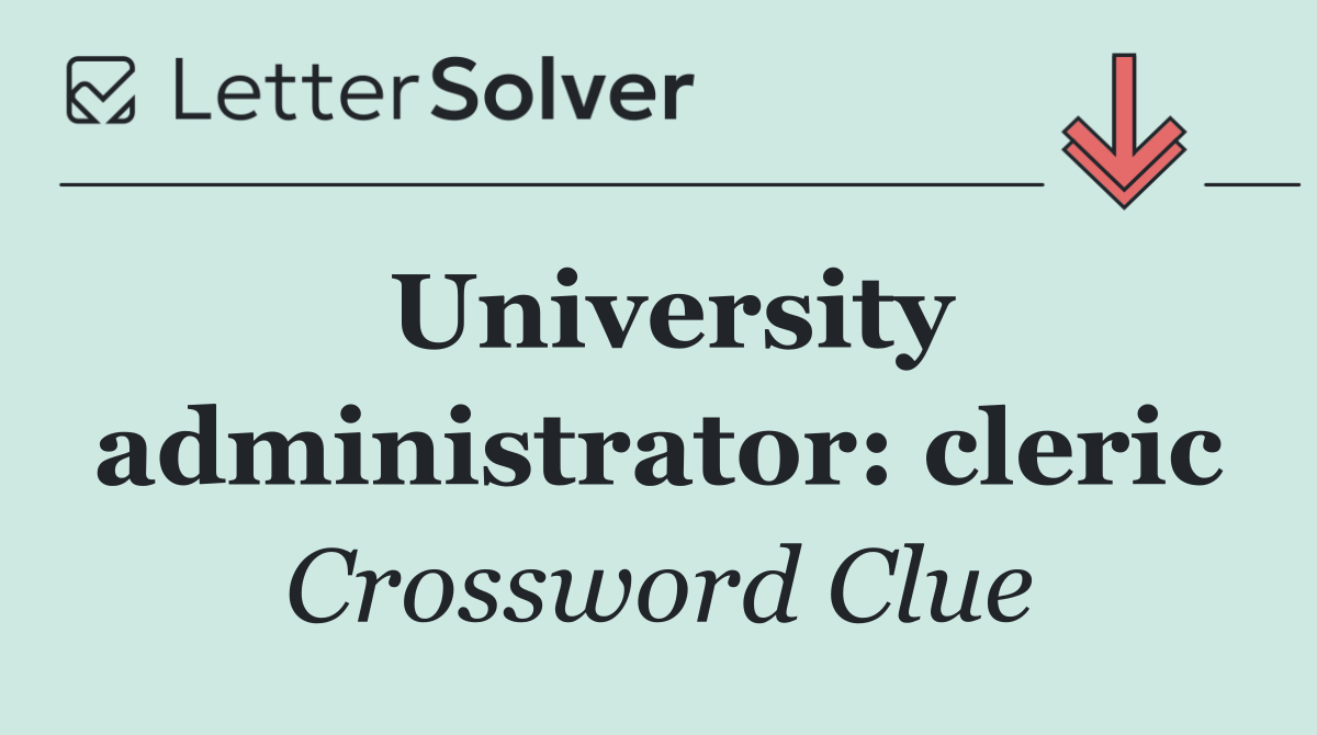 University administrator: cleric