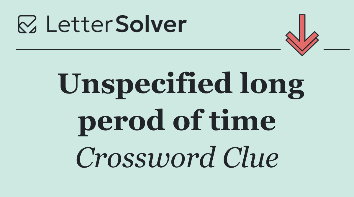 Unspecified long perod of time