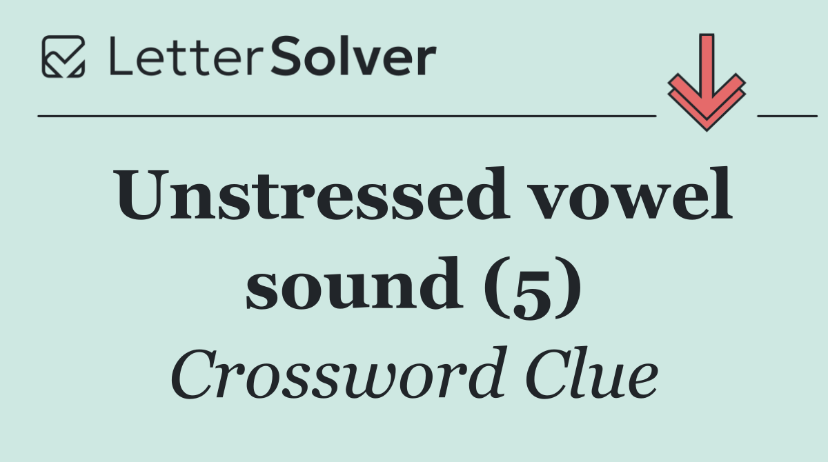 Unstressed vowel sound (5)
