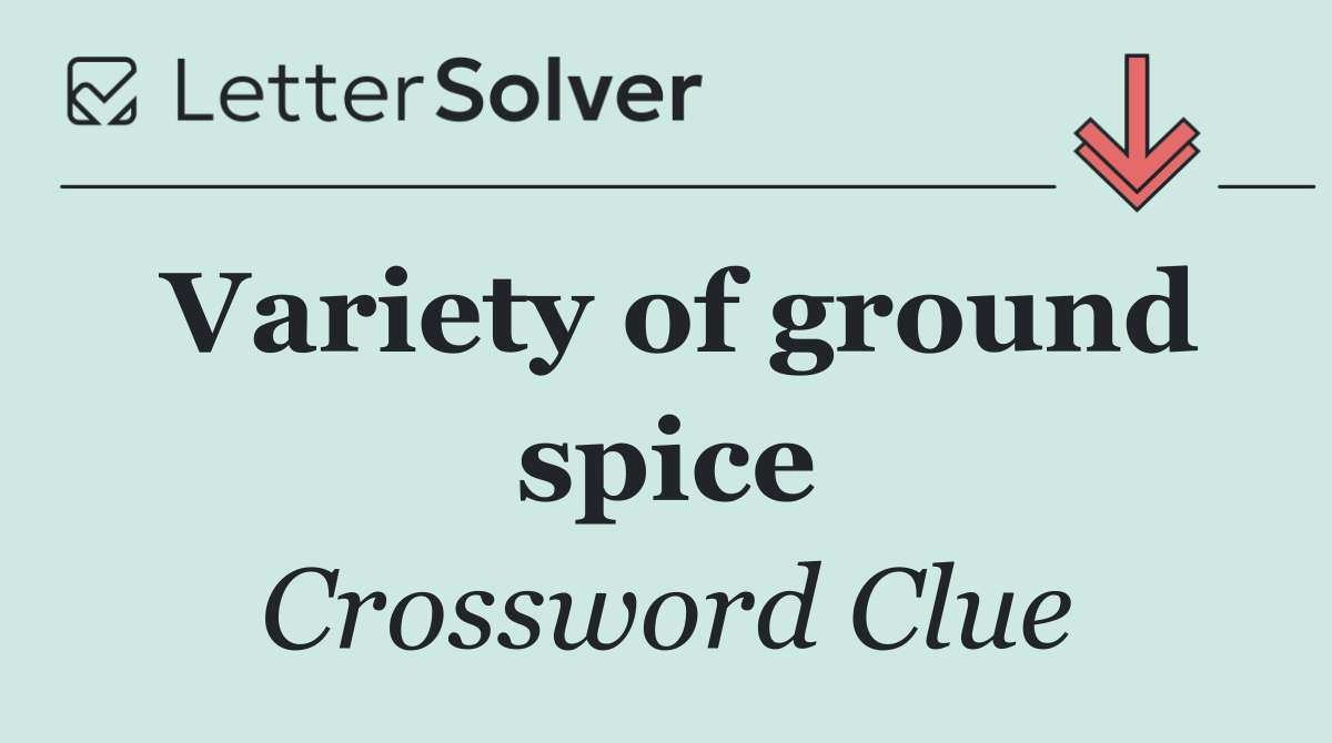 Variety of ground spice