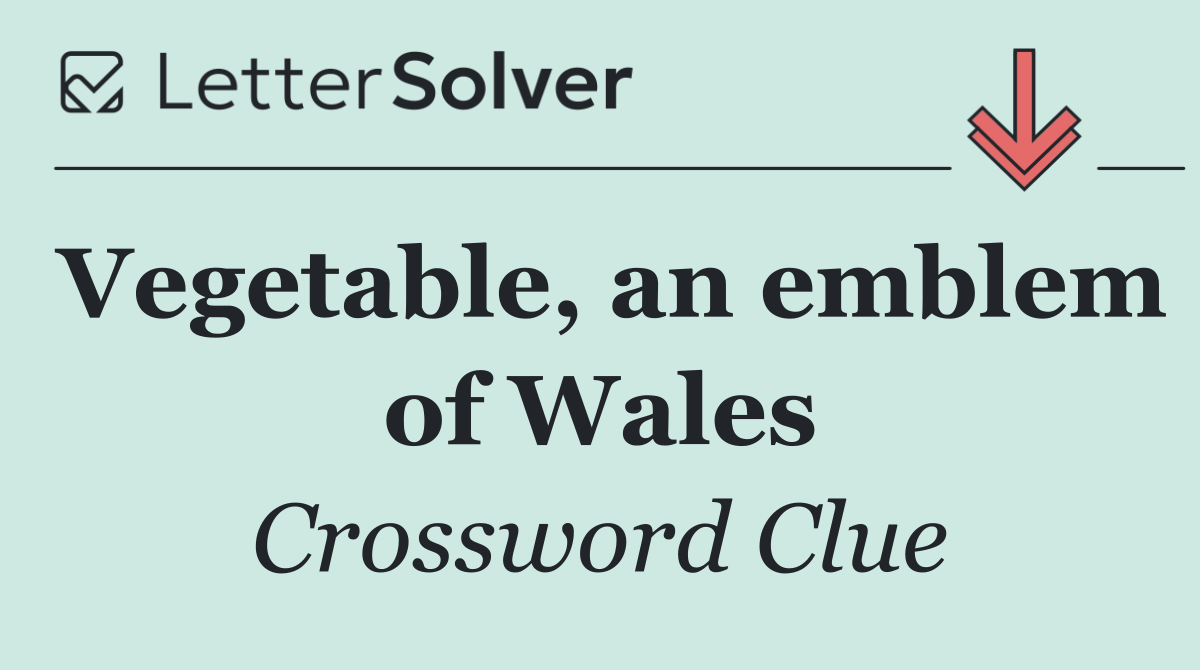 Vegetable, an emblem of Wales