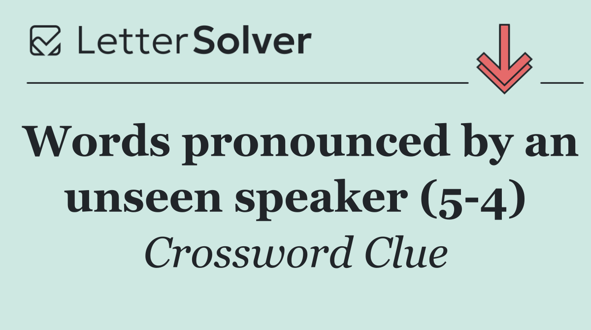 Words pronounced by an unseen speaker (5 4)