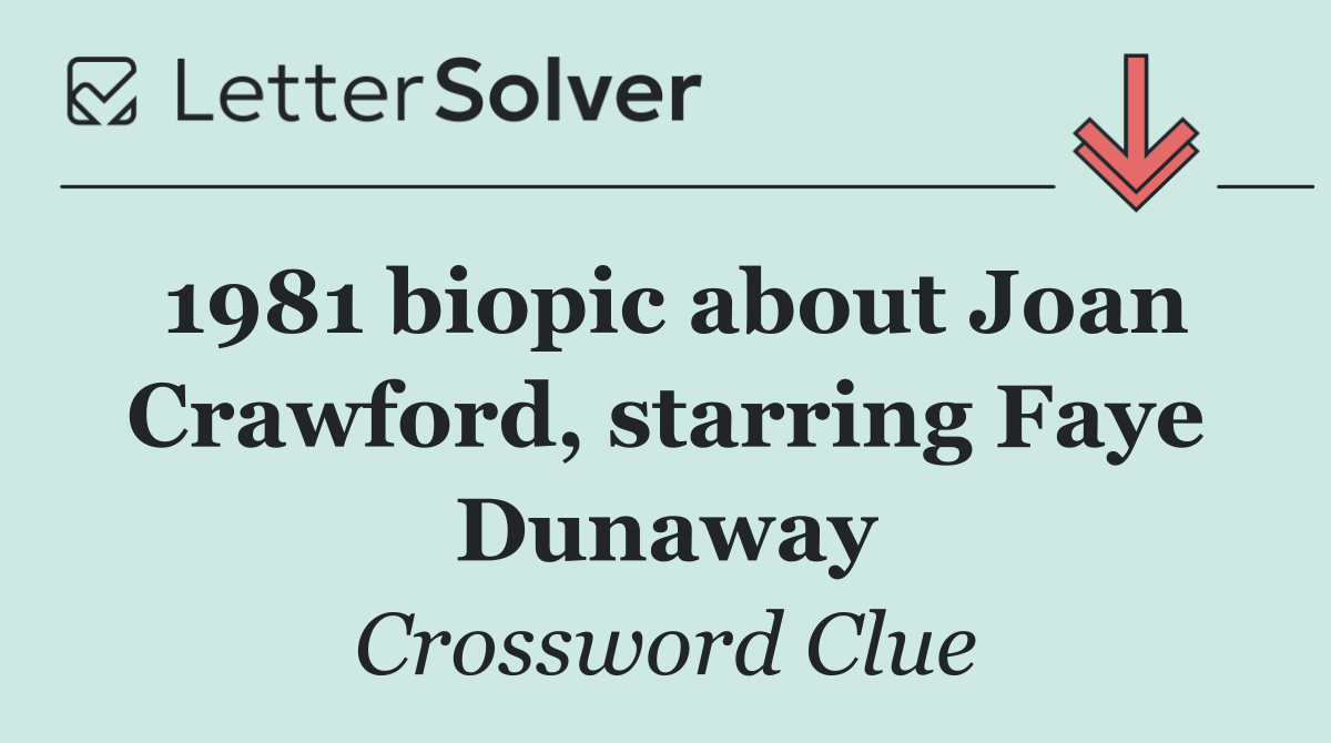 1981 biopic about Joan Crawford, starring Faye Dunaway