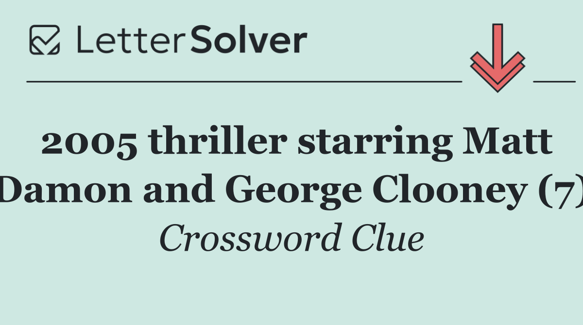 2005 thriller starring Matt Damon and George Clooney (7)