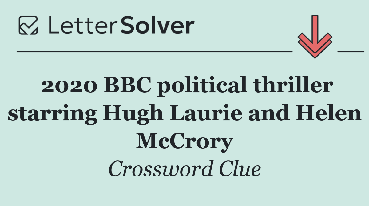 2020 BBC political thriller starring Hugh Laurie and Helen McCrory