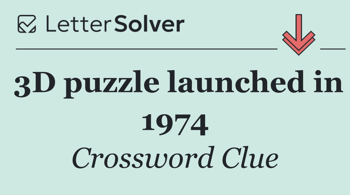 3D puzzle launched in 1974